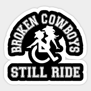 Broken Cowboys still ride Sticker